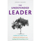 The Undefended Leader - Hardcover