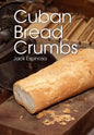 Cuban Bread Crumbs - Hardcover
