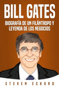 Bill Gates: Biografía de un filántropo y leyenda de los negocios - Paperback