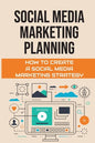 Social Media Marketing Planning: How To Create A Social Media Marketing Strategy: Social Media Marketing Tools - Paperback