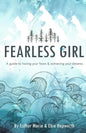 Fearless Girl: A Guide to Facing Your Fears and Achieving Your Dreams - Paperback