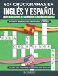 Mas De 60 CRUCIGRAMAS EN INGLÉS y ESPAÑOL: Over 60 Bilingual English and Spanish Crosswords - Paperback
