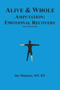 Alive & Whole Amputation: Emotional Recovery - Paperback