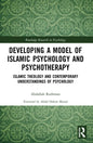 Developing a Model of Islamic Psychology and Psychotherapy: Islamic Theology and Contemporary Understandings of Psychology - Paperback