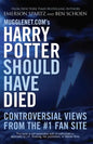 Mugglenet.com's Harry Potter Should Have Died: Controversial Views from the #1 Fan Site - Paperback