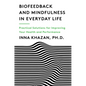Biofeedback and Mindfulness in Everyday Life: Practical Solutions for Improving Your Health and Performance - Paperback
