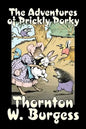 The Adventures of Prickly Porky by Thornton Burgess, Fiction, Animals, Fantasy & Magic - Hardcover