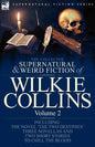 The Collected Supernatural and Weird Fiction of Wilkie Collins: Volume 2-Contains one novel 'The Two Destinies', three novellas 'The Frozen deep', 'Si - Paperback