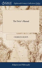 The Deist's Manual: Or, a Rational Enquiry Into the Christian Religion. ... By C. Gildon, ... To Which is Prefix'd A Letter, From the Auth - Hardcover