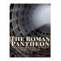 The Roman Pantheon: The History and Legacy of Rome's Famous Landmark - Paperback