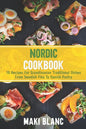 Nordic Cookbook: 70 Recipes For Scandinavian Traditional Dishes From Swedish Fika To Danish Pastry - Paperback