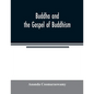 Buddha and the gospel of Buddhism - Paperback