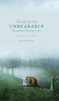 Words for the Unbearable: A Journey Through Loss - Hardcover