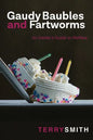 Gaudy Baubles and Fartworms: An insider's guide to welfare - Paperback
