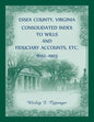 Essex County, Virginia Consolidated Index to Wills and Fiduciary Accounts, Etc., 1692-1903 - Paperback