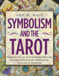 Symbolism and the Tarot: Everyone's Guide to Interpreting How the Universe Communicates Through the Language of Symbolism - Paperback