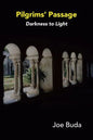 Pilgrims Passage: Darkness to Light - Paperback