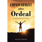 Empowerment after Ordeal: A Trauma Survivor's Victory - Paperback