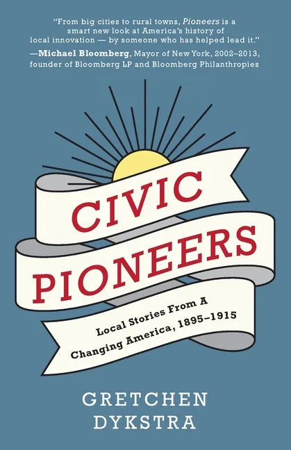 Civic Pioneers: Local Stories from a Changing America, 1895-1915 - Paperback