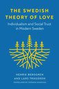 The Swedish Theory of Love: Individualism and Social Trust in Modern Sweden - Hardcover