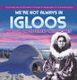 We're Not Always in Igloos: A Book on Different Inuit Homes 3rd Grade Social Studies Children's Geography & Cultures Books - Hardcover