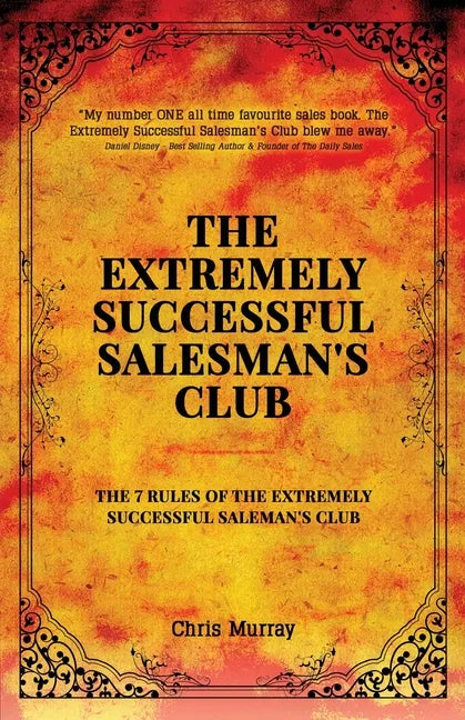 The Extremely Successful Salesman's Club: The 7 Rules of the Extremely Successful Salesman's Club - Paperback