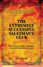 The Extremely Successful Salesman's Club: The 7 Rules of the Extremely Successful Salesman's Club - Paperback