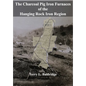 The Charcoal Pig Iron Furnaces of the Hanging Rock Iron Region - Paperback