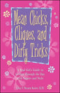 Mean Chicks, Cliques, and Dirty Tricks: A Real Girl's Guide to Getting Through the Day with Smarts and Style - Paperback
