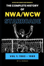 The Complete History of NWA/WCW Starrcade: Vol 1: 1983 - 1989 - Paperback