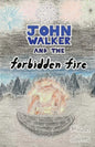 John Walker and the Forbidden Fire - Paperback