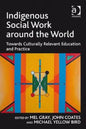 Indigenous Social Work Around the World: Towards Culturally Relevant Education and Practice - Paperback