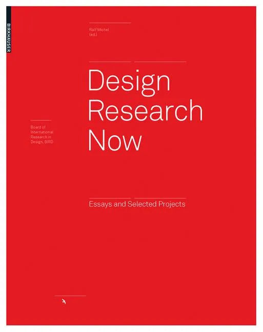 Design Research Now: Essays and Selected Projects - Paperback