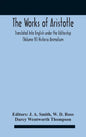 The Works Of Aristotletranslated Into English Under The Editorship (Volume Iv) Historia Animalium - Hardcover