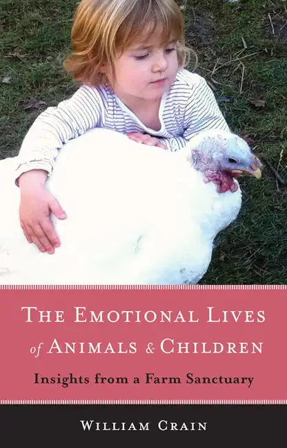 The Emotional Lives of Animals & Children: Insights from a Farm Sanctuary - Paperback