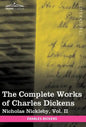 The Complete Works of Charles Dickens (in 30 Volumes, Illustrated): Nicholas Nickleby, Vol. II - Hardcover