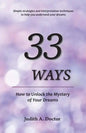 33 Ways: How to Unlock the Mystery of Your Dreams - Paperback