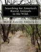 Searching for America's Rarest Animals in the Wild: On the Hard Road - Paperback