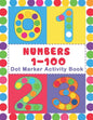 Numbers 1-100 Dot Marker Activity Book: Numbers Do a Dot Coloring Book (1-99) - Preschool Kindergarten Activities - Great gift for Kids - Paperback