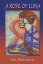 A Rope of Luna - Paperback