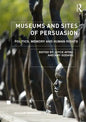 Museums and Sites of Persuasion: Politics, Memory and Human Rights - Paperback