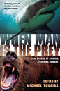 When Man Is the Prey: True Stories of Animals Attacking Humans - Paperback