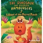The Dinosaur Who Discovered Hamburgers 3: Legend of the Secret Sauce - Hardcover