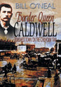 Border Queen Caldwell: Toughest Town on the Chisholm Trail - Paperback
