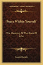 Peace Within Yourself: The Meaning of the Book of John - Paperback