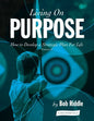 Living On Purpose: How to Develop a Strategic Plan For Life - Paperback