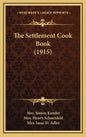 The Settlement Cook Book (1915) - Hardcover