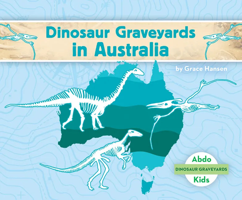 Dinosaur Graveyards in Australia - Library Binding
