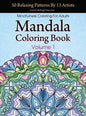 Mandala Coloring Book: 50 Relaxing Patterns By 13 Artists, Mindfulness Coloring For Adults Volume 1 - Hardcover