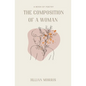 The Composition of a Woman: A Book of Poetry - Paperback